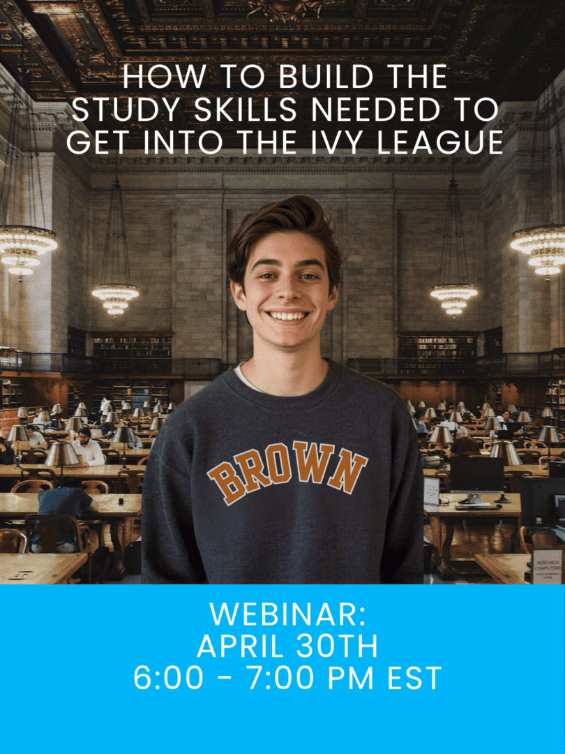 Study Skills to get into the Ivy League Webinar